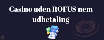 Finde Casino Uden ROFUS De Bedste Valgmuligheder